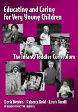 9780807740101-0807740101-Educating and Caring for Very Young Children: The Infant/Toddler Curriculum (Early Childhood Education, 76)