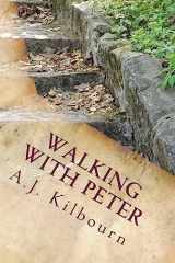 9781508635253-1508635250-Walking with Peter: following the Way when you can't see the path