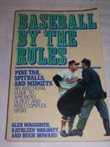 9780130585615-0130585610-Baseball by the Rules: Pine Tar, Spitballs, and Midgets