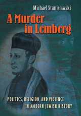 9780691128436-069112843X-A Murder in Lemberg: Politics, Religion, and Violence in Modern Jewish History