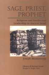 9780664219543-0664219543-Sage, Priest, Prophet: Religious and Intellectual Leadership in Ancient Israel (Library of Ancient Israel)