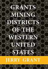 9781664146938-1664146938-Grants Mining Districts of the Western United States