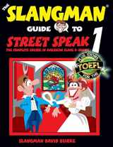 9781537416168-1537416162-The Slangman Guide to STREET SPEAK 1: The Complete Course in American Slang & Idioms (The Slangman Guides)
