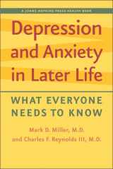 9781421406305-1421406306-Depression and Anxiety in Later Life: What Everyone Needs to Know (A Johns Hopkins Press Health Book)