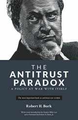 9781736089712-1736089714-The Antitrust Paradox: A Policy at War With Itself