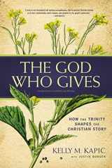 9780310520269-0310520266-The God Who Gives: How the Trinity Shapes the Christian Story