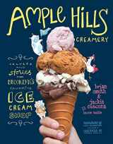 9781617690761-1617690767-Ample Hills Creamery: Secrets and Stories from Brooklyn’s Favorite Ice Cream Shop