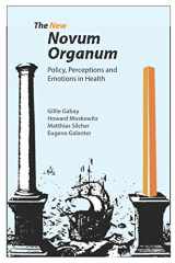 9781618383181-1618383183-The New Novum Organum: Policy, Perceptions and Emotions in Healthcare