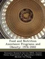 9781249208310-1249208319-Food and Nutrition Assistance Programs and Obesity: 1976-2002