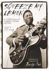 9780634055461-0634055461-Squeeze My Lemon: A Collection of Classic Blues Lyrics