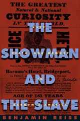9780674055643-0674055640-The Showman and the Slave: Race, Death, and Memory in Barnum’s America