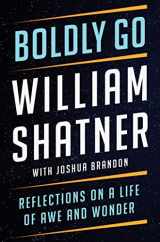 9781668007327-1668007320-Boldly Go: Reflections on a Life of Awe and Wonder