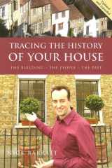 9781903365908-1903365902-Tracing the History of Your House: The Building, the People, the Past