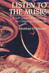 9780028718422-0028718429-Listen to the Music: A Self-Guided Tour Through the Orchestral Repertoire
