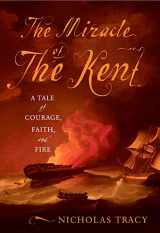 9781594160721-1594160724-The Miracle of the Kent: A Tale of Courage, Faith, and Fire
