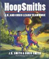 9781684019977-1684019974-HoopSmiths: J.R. and Chris Learn Teamwork
