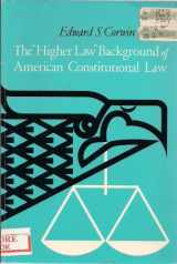 9780801490125-080149012X-The Higher Law Background of American Constitutional Law