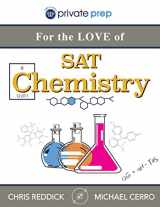 9780996832236-0996832238-For the Love of SAT Chemistry: An innovative approach to mastering SAT Chemistry