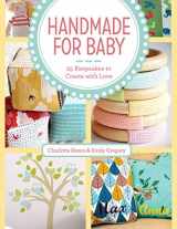 9781440241581-1440241589-Handmade For Baby: 25 Keepsakes to Create with Love