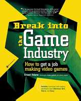 9780072226607-0072226609-Break Into The Game Industry: How to Get A Job Making Video Games
