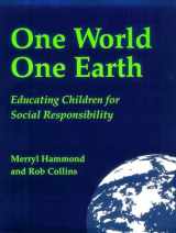 9780865712478-0865712476-One World, One Earth: Educating Children for Social Responsibility