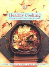 9781564260581-1564260585-Healthy Cooking: Fresh Gourmet Meals in Minutes (California Culinary Academy Series)