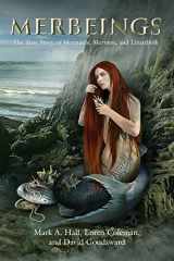 9781949501278-1949501272-Merbeings: The True Story of Mermaids, Mermen, and Lizardfolk