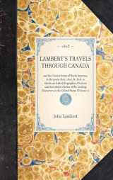9781429000482-1429000481-Lambert's Travels through Canada: and the United States of North America, in the years 1806, 1807, & 1808, to which are Added Biographical Notices and ... United States (Volume 1) (Travel in America)