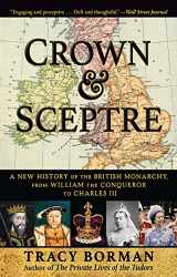 9780802162328-0802162320-Crown & Sceptre: A New History of the British Monarchy, from William the Conqueror to Charles III