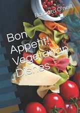 9781521580950-1521580952-Bon Appetit! Vegetarian Dishes