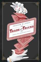 9780520270466-0520270460-Trade of the Tricks: Inside the Magician's Craft