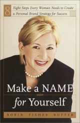 9780767904919-0767904915-Make a Name for Yourself: Eight Steps Every Woman Needs to Create a Personal Brand Strategy for Success