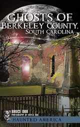 9781540230850-1540230856-Ghosts of Berkeley County, South Carolina