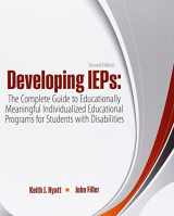 9781465297754-1465297758-Developing IEPs: The Complete Guide to Educationally Meaningful Individualized Educational Programs for Students with Disabilities