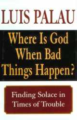 9780783886794-0783886799-Where Is God When Bad Things Happen?: Finding Solace in Times of Trouble