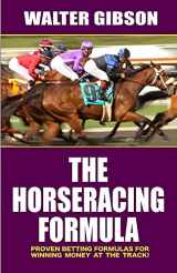 9781580422857-1580422853-Horse Racing Formula: Proven Betting Formulas For Winning Money at the Track