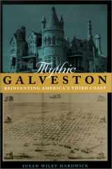 9780801868870-0801868874-Mythic Galveston: Reinventing America's Third Coast (Creating the North American Landscape)