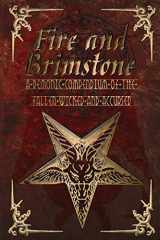 9780244826116-0244826110-Fire and Brimstone: A Demonic Compendium of the Wicked, Fallen and Accursed