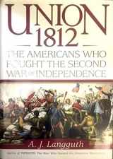 9780743226189-0743226186-Union 1812: The Americans Who Fought the Second War of Independence