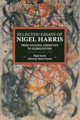 9781608460106-160846010X-Selected Essays of Nigel Harris: From National Liberation to Globalisation (Historical Materialism, 146)