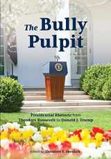 9781516544202-151654420X-The Bully Pulpit: Presidential Rhetoric from Theodore Roosevelt to Donald J. Trump