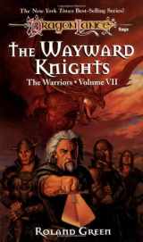 9780786906963-0786906960-The Wayward Knights (Dragonlance Warriors, Vol. 7)