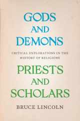 9780226481876-0226481875-Gods and Demons, Priests and Scholars: Critical Explorations in the History of Religions