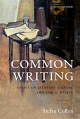 9780198813118-0198813112-Common Writing: Essays on Literary Culture and Public Debate