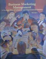9780030949180-0030949181-Business Marketing Management: A Strategic View of Industrial and Organizational Markets