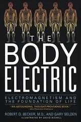 9780688069711-0688069711-The Body Electric: Electromagnetism And The Foundation Of Life