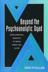 9780415910699-0415910692-Beyond the Psychoanalytic Dyad: Developmental Semiotics in Freud, Peirce and Lacan (Sacred Literature)