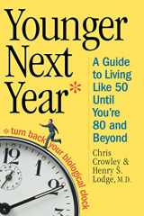 9780761134237-0761134239-Younger Next Year: A Guide to Living Like 50 Until You're 80 and Beyond