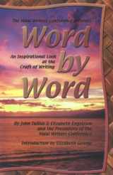 9780966627268-0966627261-Word by Word: An Inspirational Look at the Craft of Writing