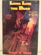 9781885941497-1885941498-Long Live the Dead: Tales from Black Mask